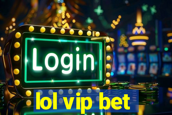 lol vip bet